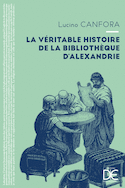 Véritable histoire de la bibliothèque d'Alexandrie (La) [nouvelle édition]